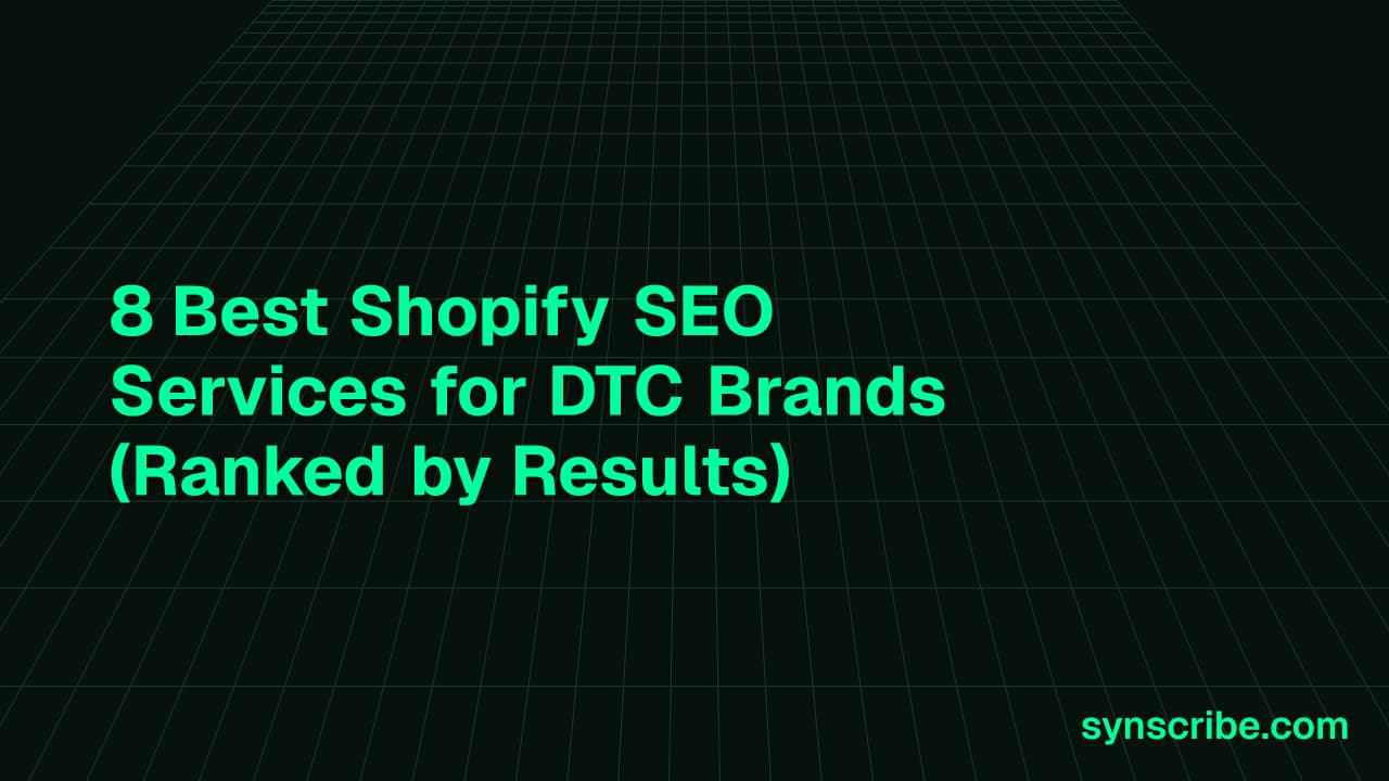 8 Best Shopify SEO Services for DTC Brands (Ranked by Results)